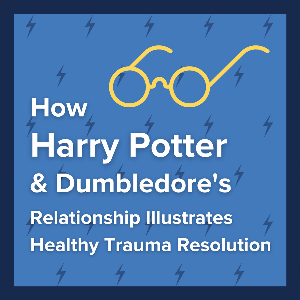 How Harry Potter and Dumbledore's Relationship Illustrates Healthy Trauma Resolution
