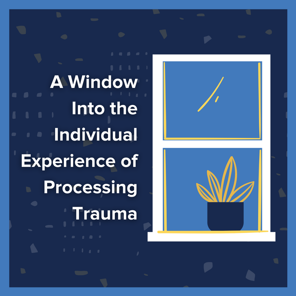 A Window Into the Individual Experience of Processing Trauma