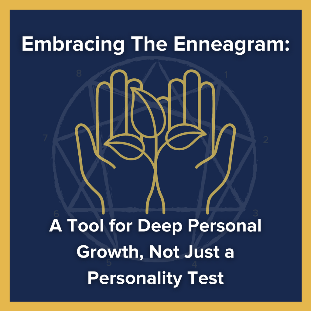 Embracing The Enneagram: A Tool for Deep Personal Growth, Not Just a Personality Test
